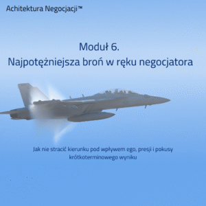Moduł 6. Najpotężniejsza broń w ręku negocjatora